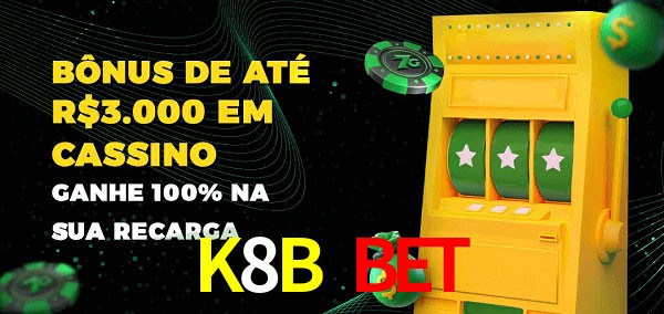 K8B Bet melhor bônus de depósito